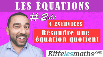 Résoudre une équation quotient. 4 exercices.