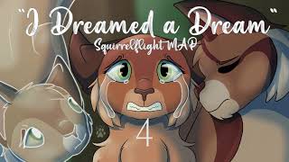 I Dreamed a Dream Squirrelflight Warriors MAP (REHOSTING SOON)(AGAIN)