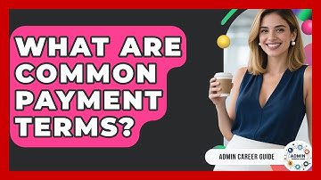 What Are Common Payment Terms? - Admin Career Guide