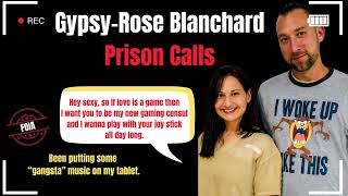 Gypsy-Rose Blanchard Prison Calls W/Bryan