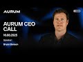 AURUM CEO Call – 16.08.2025