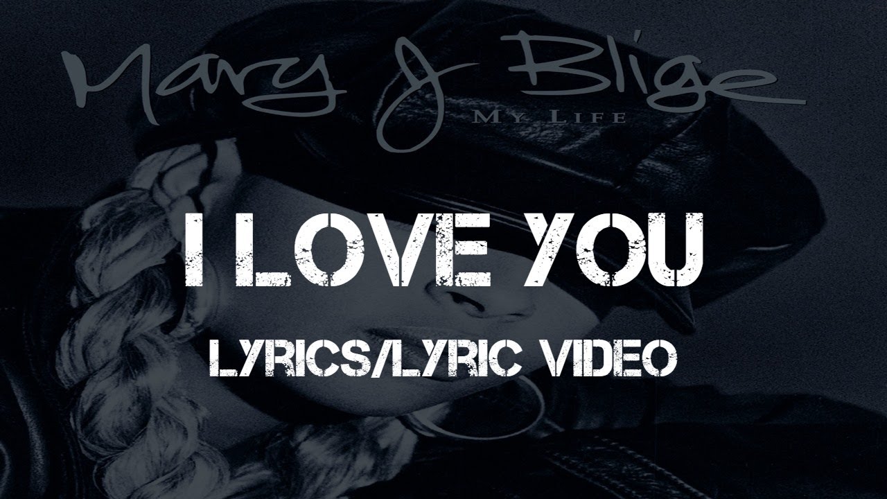 Mary J. Blige - I Love You (Lyrics/Lyric Video) - YouTube