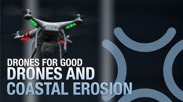 6. Drones and Coastal Erosion (Drones For Good Masterclass with Dr Catherine Ball)