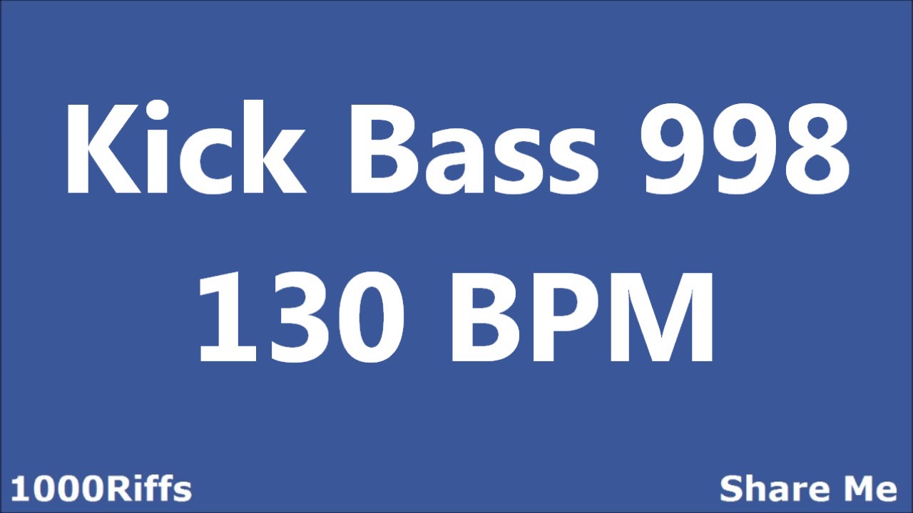 130 BPM : Kick Bass Drum 998 ✓ 30 Minutes