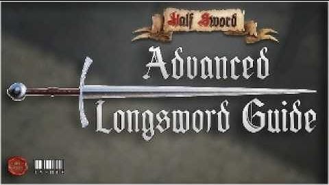 Longsword Mastery | A Half Sword Guide