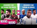 JOGADORES QUE VOLTARAM PRO BRASIL X SAÍRAM DO BRASIL - MANO A MANO