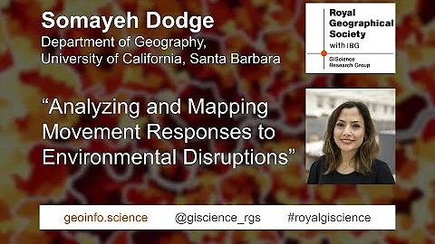 RGS-IBG GIScience  Somayeh Dodge (UC, Santa Barbar...
