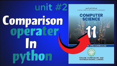 Comparison Operators |ICS|1st year Computer Science New Book 2025| Lecture 8| Ch 2
