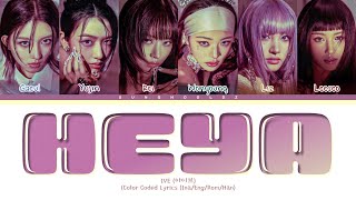 IVE (아이브) 'HEYA (해야)' Lyrics (Color Coded Lyrics Han/Rom/Eng/Ina)