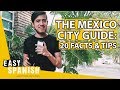 THE MEXICO CITY GUIDE: 20 facts & tips to know before your visit! | Easy Spanish 152