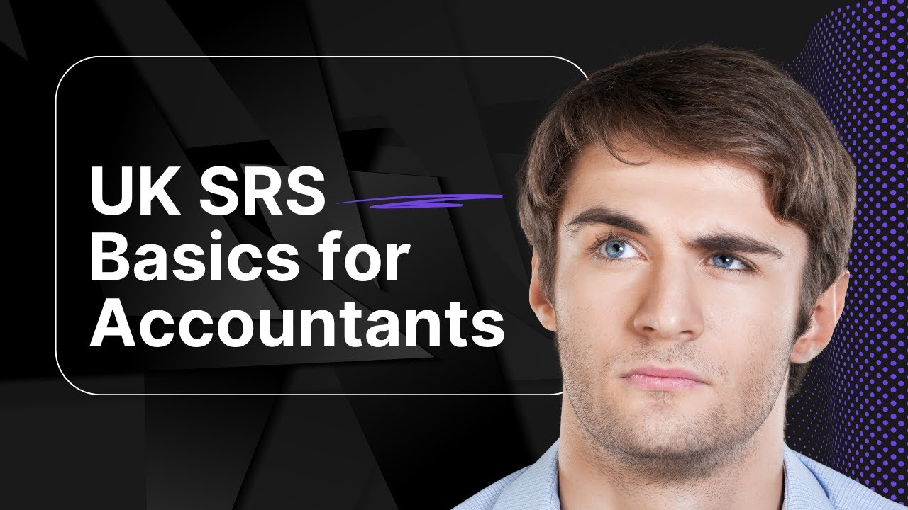 UK SRS Basics: Simple Walkthrough for Busy Accountants - YouTube
