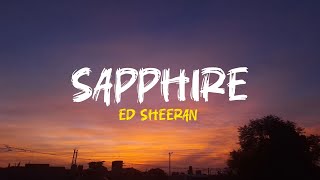 Ed Sheeran - Sapphire Ft. Arijit Singh Lyrical Holics