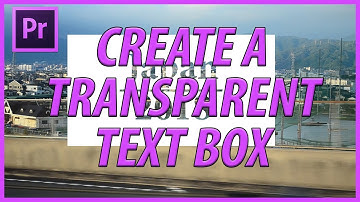 How to Create a Transparent Text Box in Premiere Pro CC (2018)