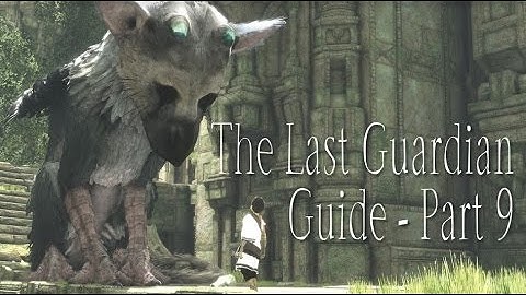 The Last Guardian Guide Part 9: Minecart, Spiral Towers