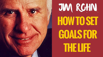 Setting Goals - Jim Rohn - How To Set Goals For The Life You Actually Want