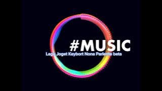 Lagu Joget Keybort nona parlente beta