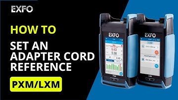 Set and adapter cord reference with the PXM/LXM MPO OLTS | How-To