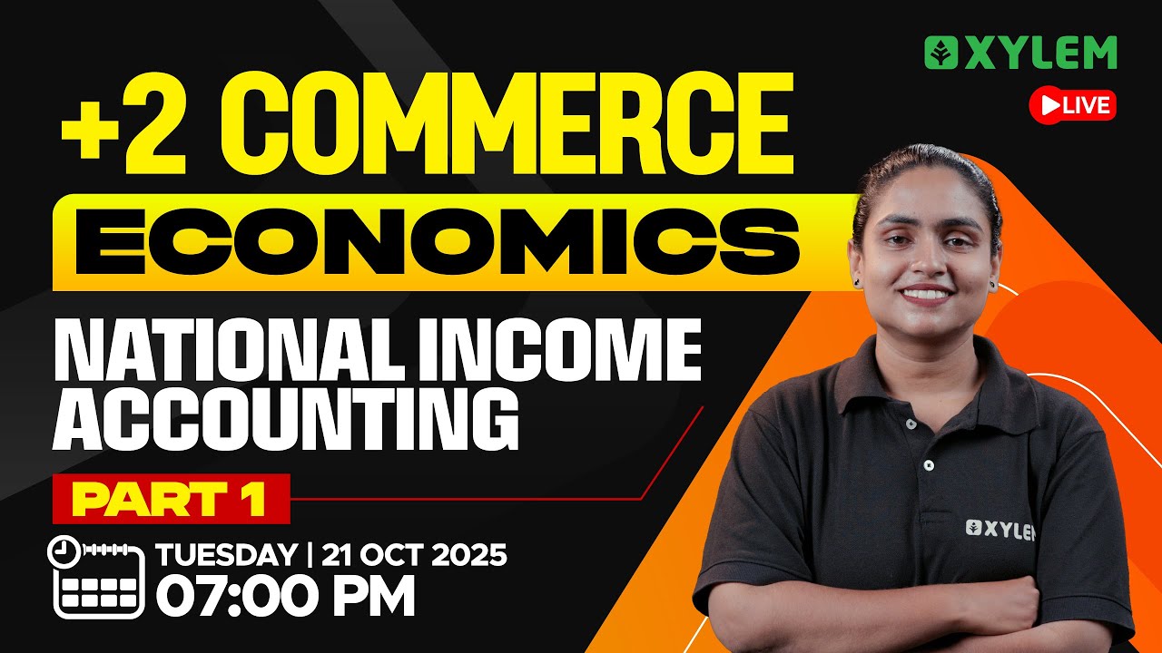 Plus Two Commerce - Economics | National Income Accounting - Part 1 | Xylem Plus Two Commerce