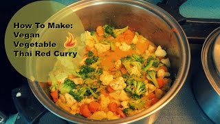 How To Make Vegan Thai Vegetable Red Curry