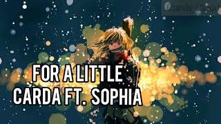 [Nightcore] - For a little | Carda ft. Søphia | Thimlife remix | Lyrics