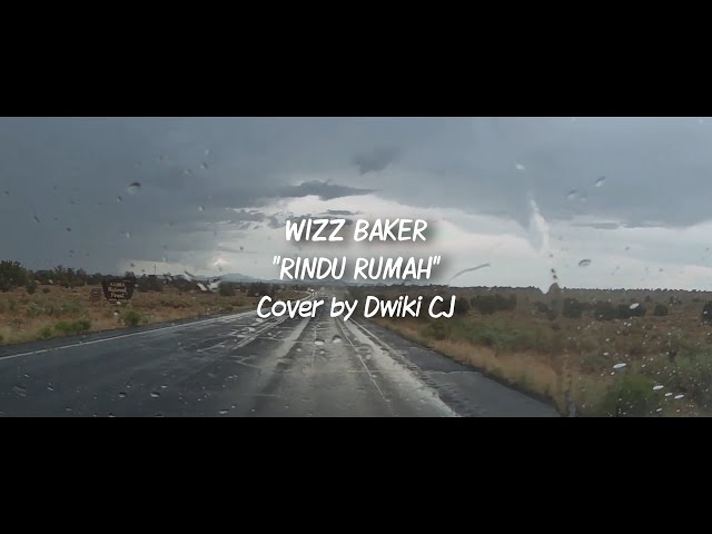 Wizz Baker - Rindu Rumah | Cover by Dwiki CJ class=