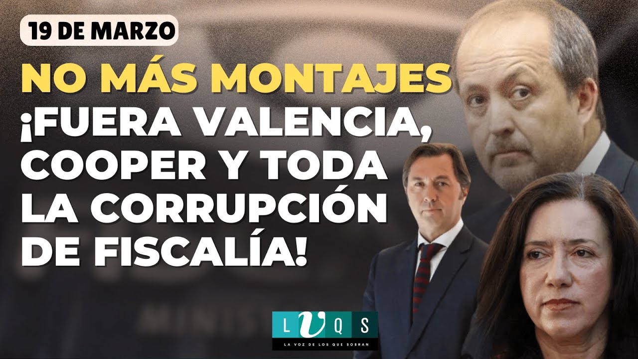 🔴No más Montajes ¡FUERA VALENCIA, COOPER Y TODA LA CORRUPCIÓN DE FISCALÍA!