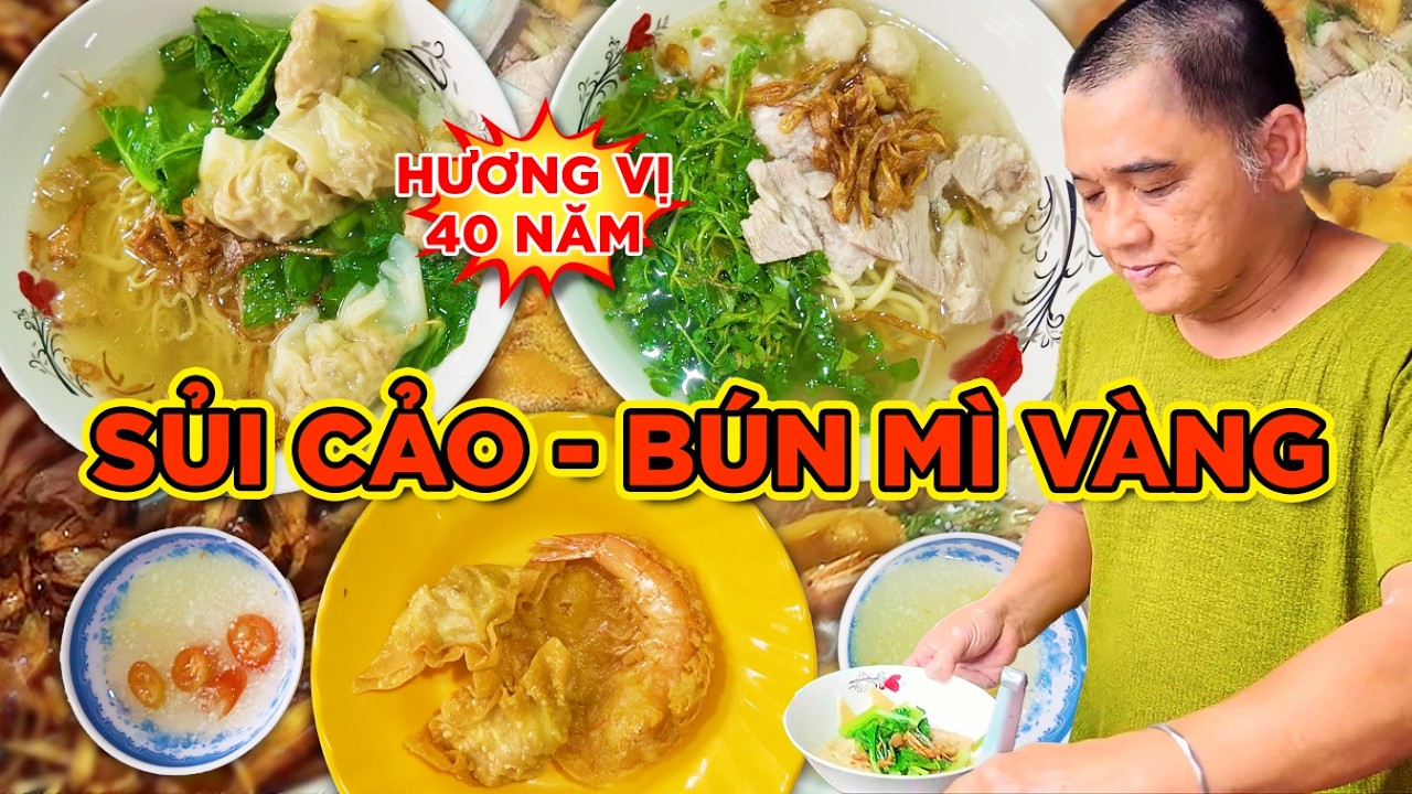 40NĂM TIỆM MÌ NGƯỜI QUẢNG ĐÔNG!  BÚN MÌ VÀNG VỚI BÁNH TÔM GIÒN – SỦI CẢO- HOÀNH THÁNH THƠM MỀM!