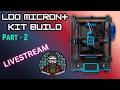 LDO Micron+ Kit build - AB and Z building #livestream ivestream