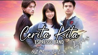 ESPRESSO BAND - CERITA KITA | OST MAGIC IN LOVE SCTV