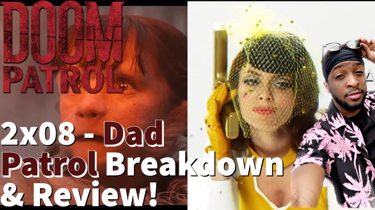 Doom Patrol - 2x08 - Dad Patrol Episode Breakdown & Review