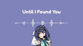 Ouro Kronii - Until I Found You