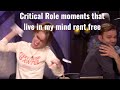 Critical Role moments that live in my mind rent free