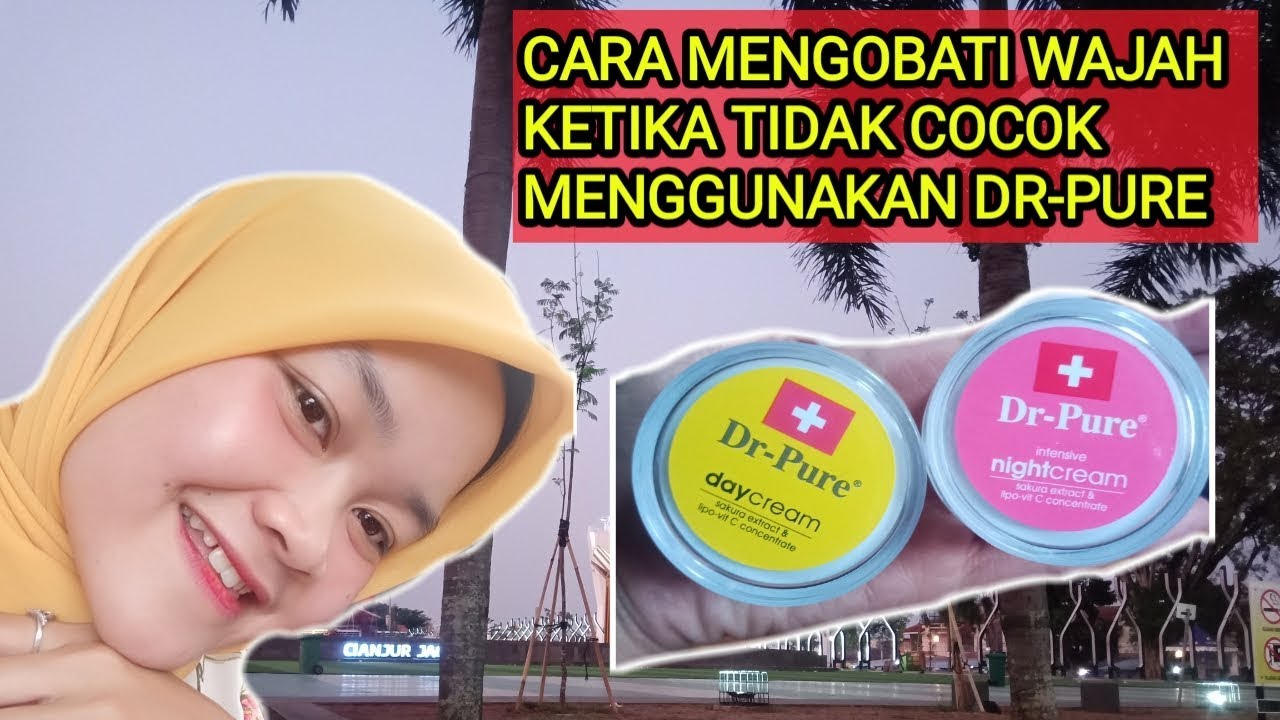 REVIEW DR PURE PART 2//CARA MENGOBATI WAJAH AKIBAT CREAM DR PURE YG GAK