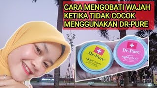 REVIEW DR PURE PART 2//CARA MENGOBATI WAJAH AKIBAT CREAM DR PURE YG GAK COCOK