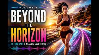 Beyond The Horizon 🌅 180 BPM Running Music | Future Bass Energy Mix