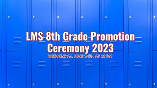 LMS 8th Grade Promotion Ceremony 2023