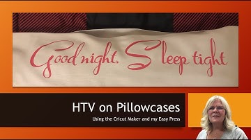 HTV on a Pillowcase / Use your Cricut and Easy Press #heattransfervinyl #cricut #pillowcase