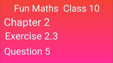 Class 10 Maths Exercise 2.3 Question 5