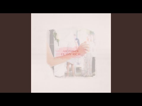 Filthy Rich - Abe Parker