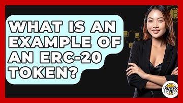 What Is An Example Of An ERC-20 Token? - CryptoBasics360.com