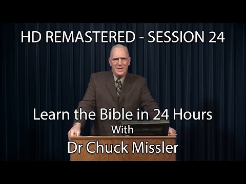 Learn the Bible in 24 Hours - Hour 24 - Small Groups  - Chuck Missler