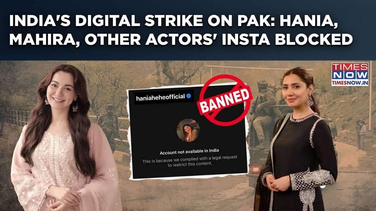 Pahalgam: India's Digital Strike On Pakistan| Hania Aamir, Mahira Khan & Others' Instagram Blocked