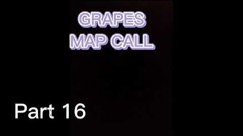 OPEN! Grapes OC MAP call! (Read desc for form and rules)