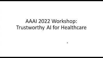 AAAI 2022 Workshop: Trustworthy AI for Healthcare