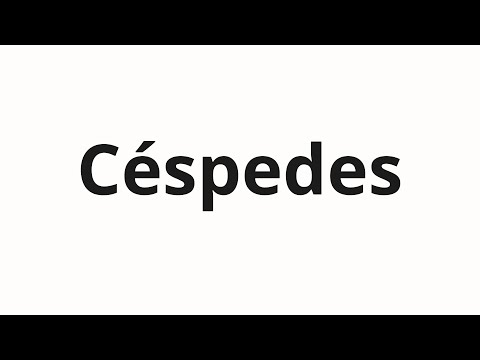 How to pronounce Céspedes
