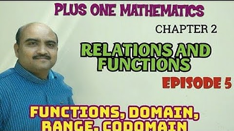 PLUS ONE MATHEMATICS//CHAPTER 2//RELATIONS AND FUNCTIONS EPISODE -5//FUNCTIONS,DOMAIN,RANGE,CODOMAIN