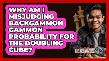 Why Am I Misjudging Backgammon Gammon Probability For The Doubling Cube? - The Board Game Xpert