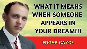 When a Person Comes in Your Dream, THIS is What It Really Means | Edgar Cayce