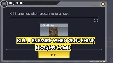 KILL 5  ENEMIES WHEN CROUCHING TO UNLOCK DRAGON CAMO FOR DLQ33 CALL OF DUTY MOBILE COD MOBILE CODM