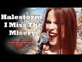 I Miss The Misery - Halestorm; By The Iron Cross